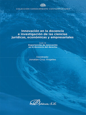 cover image of Innovación en la docencia e investigación de las ciencias jurídicas, económicas y empresariales, Vol I